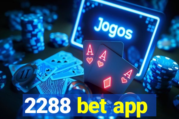 2288 bet app